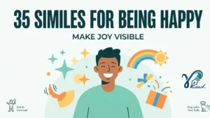 35 Powerful Similes for Being Happiness (With Clear Examples
