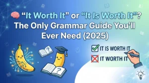 it worth it or it is worth it