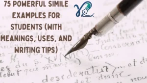 75 Powerful Simile Examples for Students (With Meanings, Uses, and Writing Tips That Actually Work)