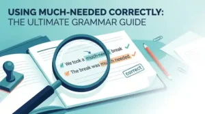 Using Much-needed Correctly