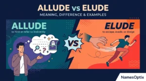 Allude vs Elude: Meaning, Difference & Examples